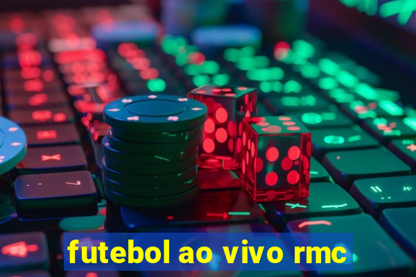 futebol ao vivo rmc